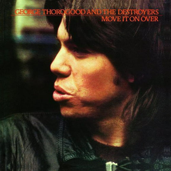 George Thorogood - Move It on Over - Music & Performance - Vinyl