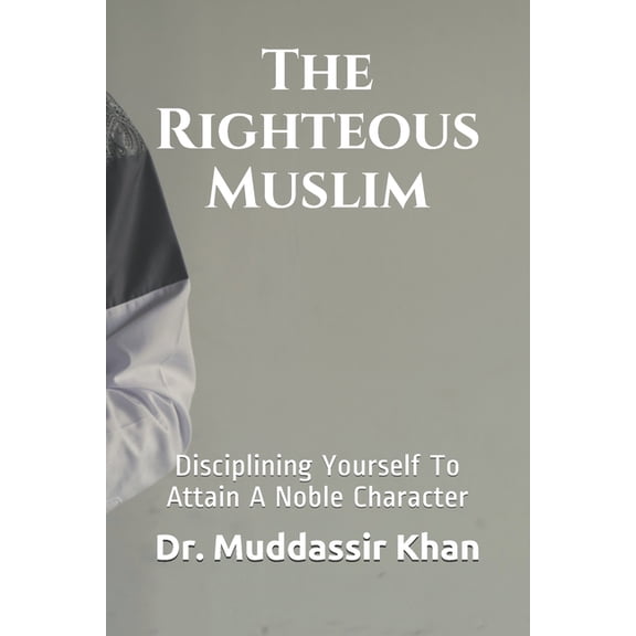 Islamic Self-Improvement The Righteous Muslim, (Paperback)