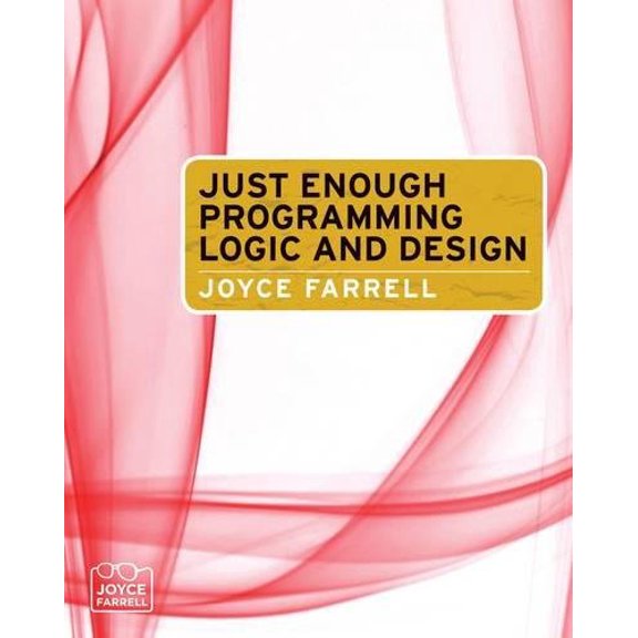 Pre-Owned Just Enough Programming Logic and Design (Paperback)