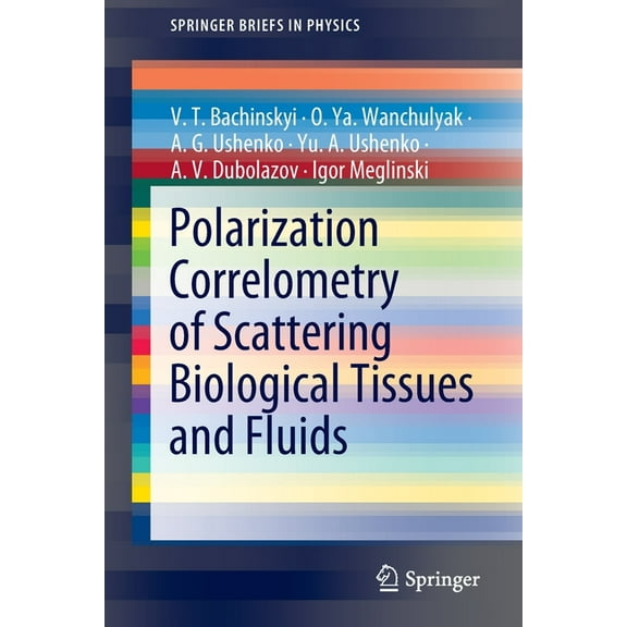 Springerbriefs in Physics Polarization Correlometry of Scattering Biological Tissues and Fluids, (Paperback)