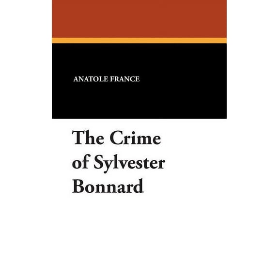 The Crime of Sylvester Bonnard, (Hardcover)