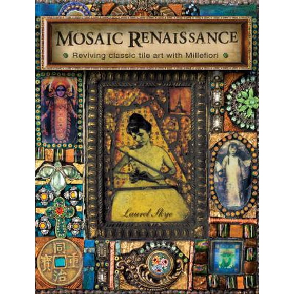 Pre-Owned Mosaic Renaissance: Reviving Classic Tile Art With Millefiori (Paperback) 1600611982 9781600611988