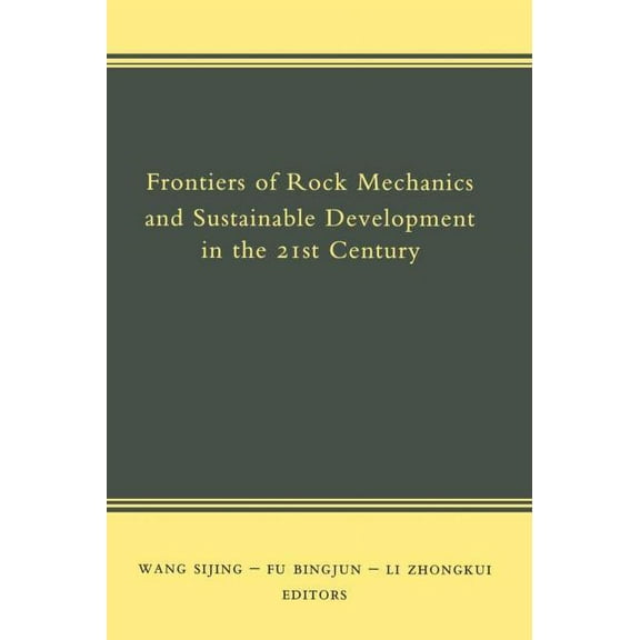 Frontiers of Rock Mechanics and Sustainable Development in the 21st Century, (Hardcover)