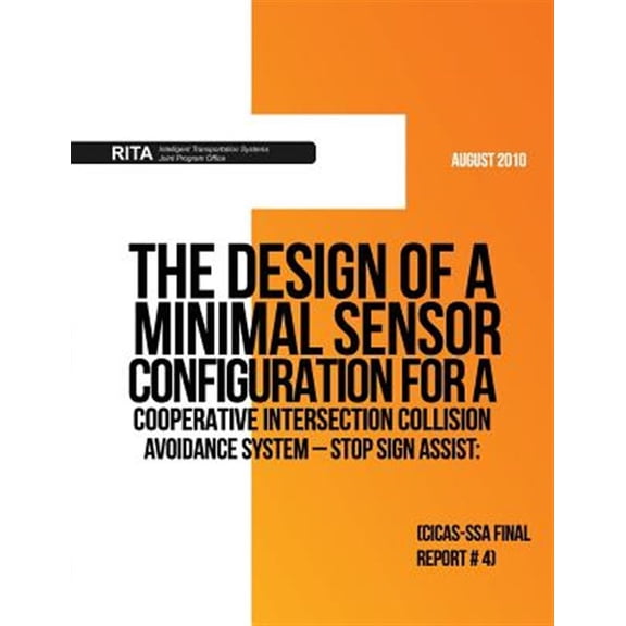 Pre-Owned The Design of a Minimal Sensor Configuration for a Cooperative Intersection Collision Avoidance System ? Stop Sign Assist : Cicas-Ssa Final Report #4