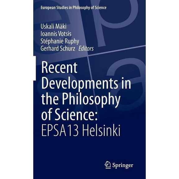 European Studies in Philosophy of Scienc Recent Developments in the Philosophy of Science: Epsa13 Helsinki, Book 1, (Hardcover)