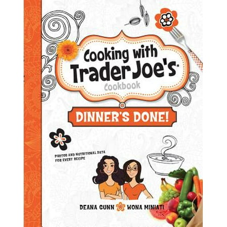 Cooking with Trader Joe's : Dinner's Done!
