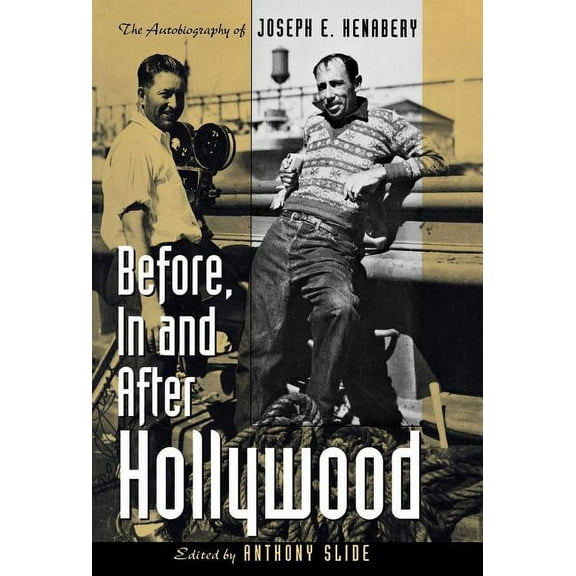Scarecrow Filmmakers Before, in and After Hollywood: The Life of Joseph E. Henabery, Book 56, (Hardcover)