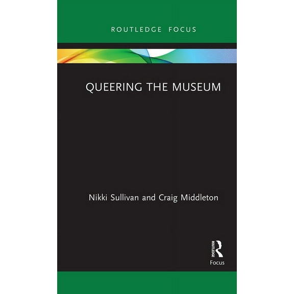 Museums in Focus Queering the Museum, (Paperback)