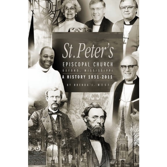 St. Peter's Episcopal Church: A History 1851-2011 (Paperback) by Brenda West