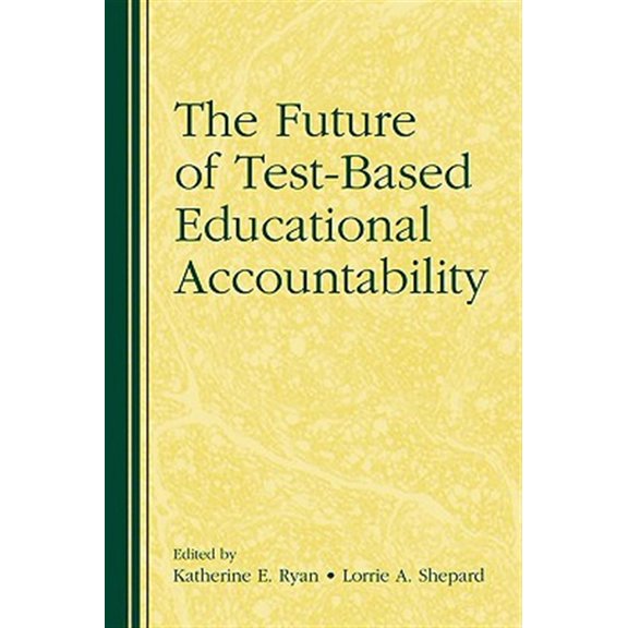 Pre-Owned The Future of Test-Based Educational Accountability, (Hardcover)