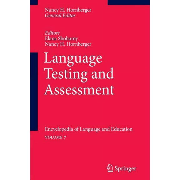 Language Testing and Assessment: Encyclopedia of Language and Educationvolume 7, (Paperback)