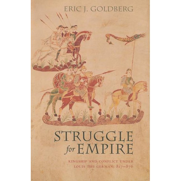 Conjunctions of Religion and Power in th Struggle for Empire: Kingship and Conflict Under Louis the German, 817-876, (Paperback)