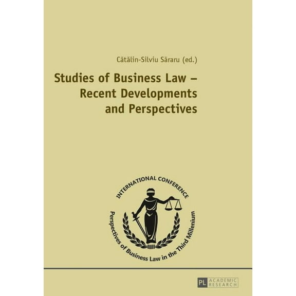 Studies of Business Law - Recent Developments and Perspectives: Contributions to the International (Paperback) by Catalin-Silviu Sararu