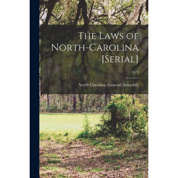 The Laws of North-Carolina [serial]; 1823 (Paperback)