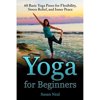 Pre-Owned Yoga for Beginners: 60 Basic Yoga Poses for Flexibility, Stress Relief, and Inner Peace (Paperback) by Susan Neal