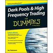 Dark Pools and High Frequency Trading for Dummies (Paperback)