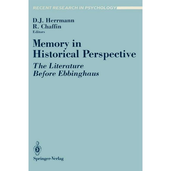Recent Research in Psychology Memory in Historical Perspective: The Literature Before Ebbinghaus, (Paperback)