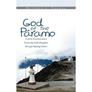 God of the Paramo: Lessons Learned about Growing God's Kingdom Through Valuing Others (Paperback)