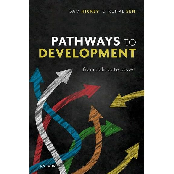 Pathways to Development: From Politics to Power, (Hardcover)