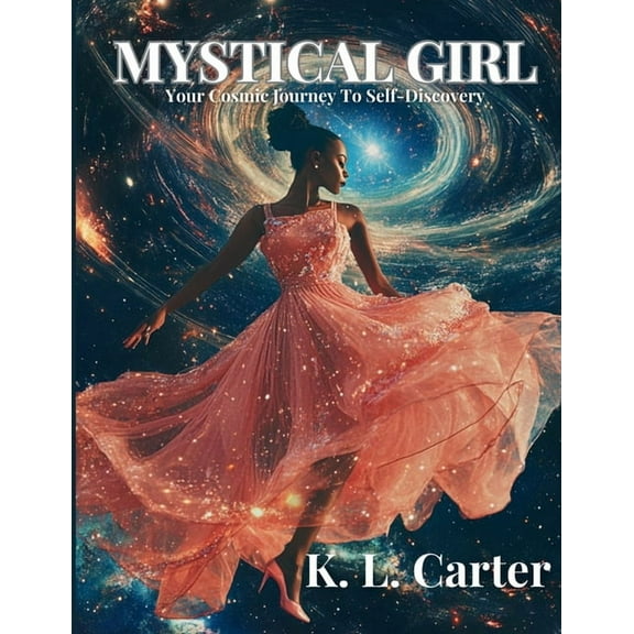 Mystical Girl: A Cosmic Journey to Your Self-Discovery, (Paperback)