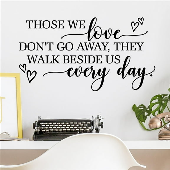 Those We Love Don't Go Away, They Walk Beside Us Every Day with hearts (half version) Bereavement Decals Gifts Funeral loss Vinyl Lettering Wall Decal Size: 12"H x 22"L - Color: Black