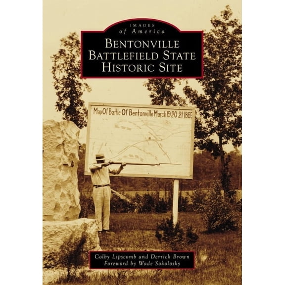 Images of America Bentonville Battlefield State Historic Site, (Paperback)