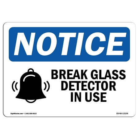 OSHA Notice Sign - Glass Break Detector In Use | Choose from: Aluminum, Rigid Plastic or Vinyl Label Decal | Protect Your Business, Construction Site, Warehouse & Shop Area |  Made in the
