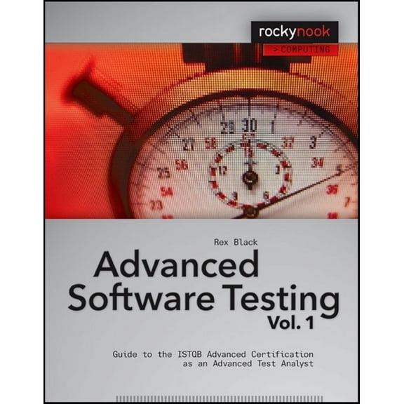 Pre-Owned Advanced Software Testing - Vol. 1: Guide to the ISTQB Advanced Certification as an Advanced Test Analyst (Rockynook Computing) (Paperback) 1933952199 9781933952192