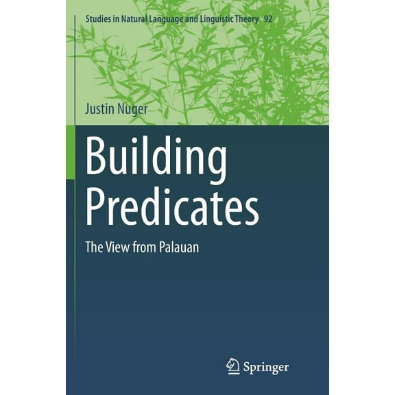 Studies in Natural Language and Linguist Building Predicates: The View from Palauan, Book 92, (Paperback)