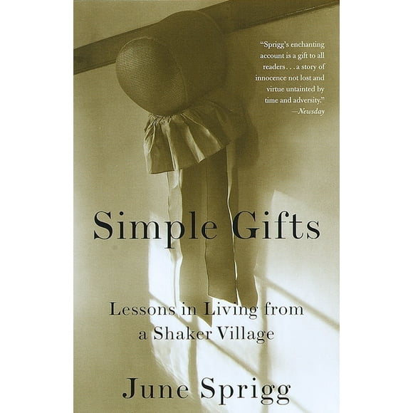 Simple Gifts: Lessons in Living from a Shaker Village (Paperback)