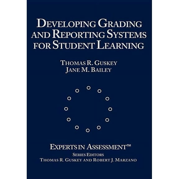 Experts in Assessment Developing Grading and Reporting Systems for Student Learning, (Hardcover)