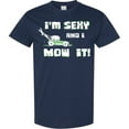 thumbnail image 3 of Inktastic I'm Sexy and I Mow It Lawnmower Fun T-Shirt, 3 of 5