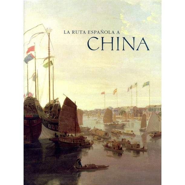Libro La Ruta Española A China Tapa Dura, Autor Ediciones El Viso, Editorial Ediciones El Viso