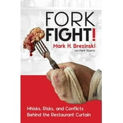 ForkFight! : Whisks, Risks, and Conflicts Behind the Restaurant Curtain (Hardcover)