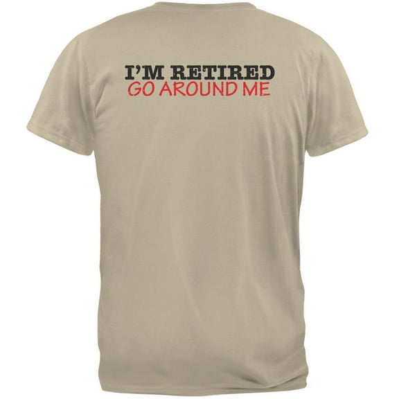 I'm Retired Go Around Me Sand Adult T-Shirt - Large