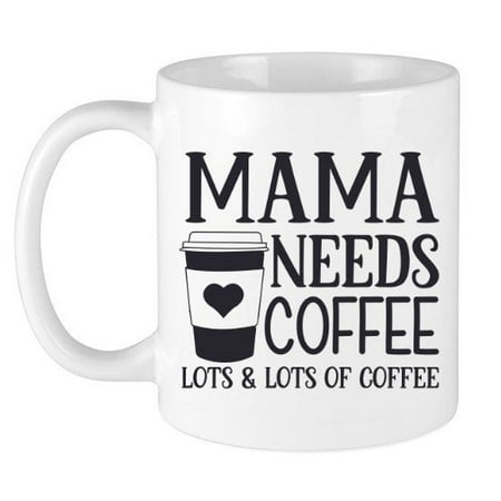 

Mama Needs Coffee Lots & Lots Of Coffee Coffee Tea Mug