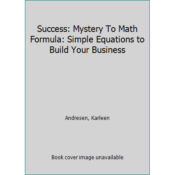 Pre-Owned Success: Mystery To Math Formula: Simple Equations to Build Your Business (Paperback) 0692445250 9780692445259