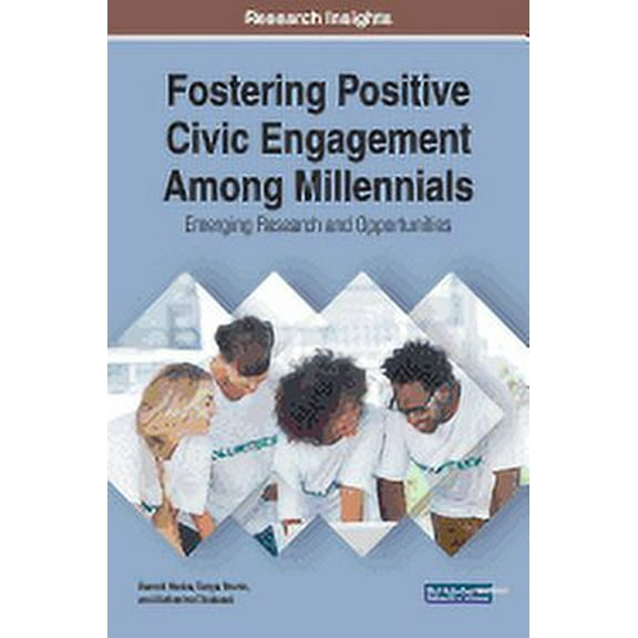 Fostering Positive Civic Engagement Among Millennials: Emerging Research and Opportunities (Hardcover)