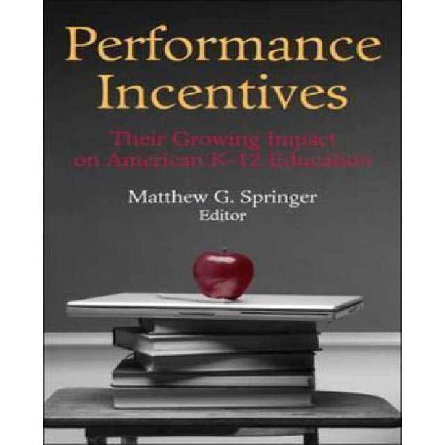Performance Incentives: Their Growing Impact on American K-12 Education