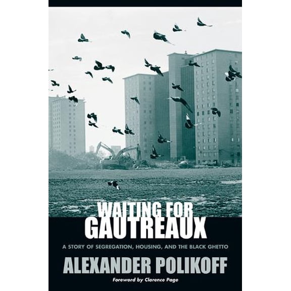 Pre-Owned Waiting for Gautreaux: A Story of Segregation, Housing, and the Black Ghetto (Paperback) 0810124203 9780810124202