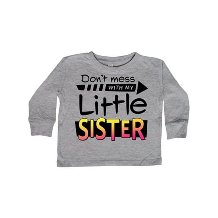 

Inktastic Don t Mess with my Little Sister Gift Toddler Boy or Toddler Girl Long Sleeve T-Shirt