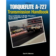 Torqueflite A-727 Transmission Handbook : How to Rebuild or Modify Chrysler's A-727 Torqueflite for All Applications (Paperback)