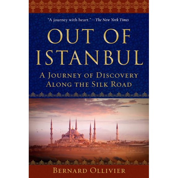 Pre-Owned Out of Istanbul: A Journey of Discovery Along the Silk Road (Hardcover) 1510743758 9781510743755