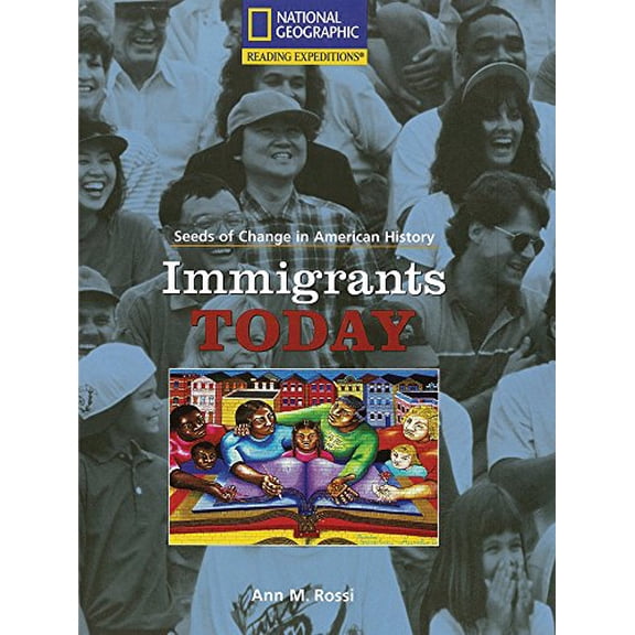 Pre-Owned Reading Expeditions (Social Studies: Seeds of Change in American History): Immigrants Today (Paperback) 0792245601 9780792245605