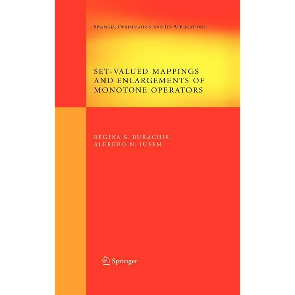 Springer Optimization and Its Applicatio Set-Valued Mappings and Enlargements of Monotone Operators, Book 8, (Hardcover)