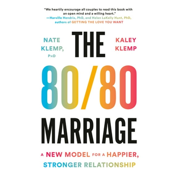 Pre-Owned The 80/80 Marriage: A New Model for a Happier, Stronger Relationship (Hardcover) 1984880772 9781984880772