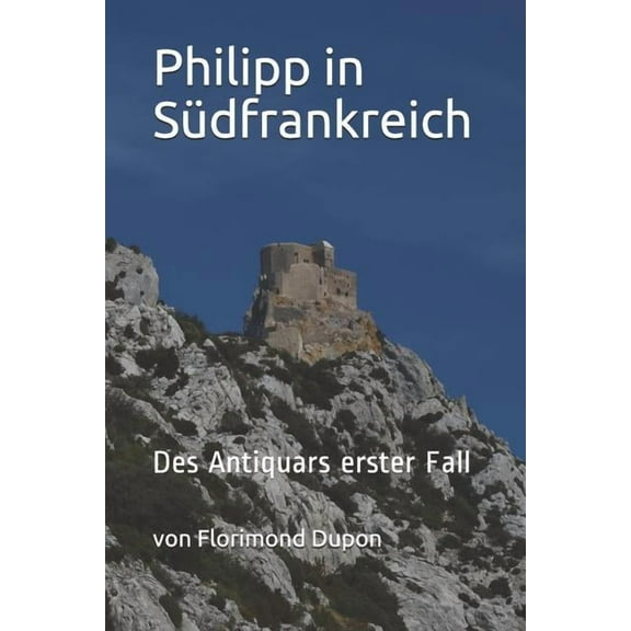 Philipp in S�dfrankreich: Des Antiquars Erster Fall