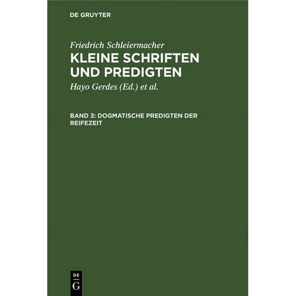Kleine Schriften Und Predigten Dogmatische Predigten der Reifezeit, Book 3, (Hardcover)