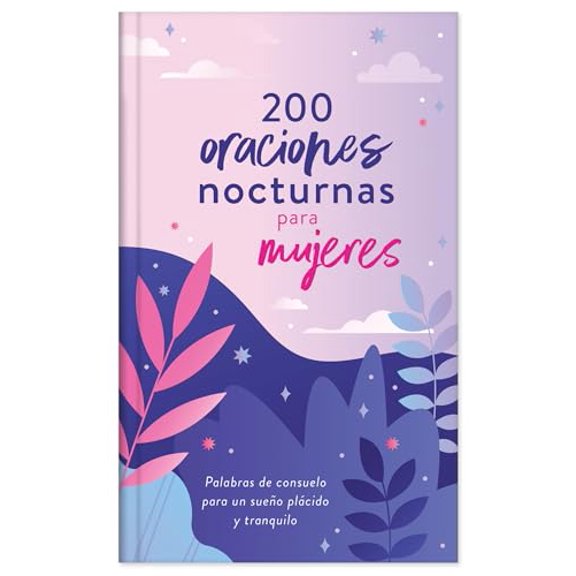 Pre-Owned 200 oraciones nocturnas para mujeres/ 200 Nighttime Prayers for Women: Palabras de consuelo para un sueo plcido y tranquilo/ Words of Comfort for a Sweet, Peaceful Sleep (Spanish Edition),