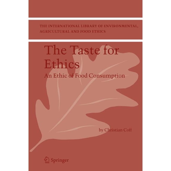 International Library of Environmental, The Taste for Ethics: An Ethic of Food Consumption, Book 7, (Paperback)